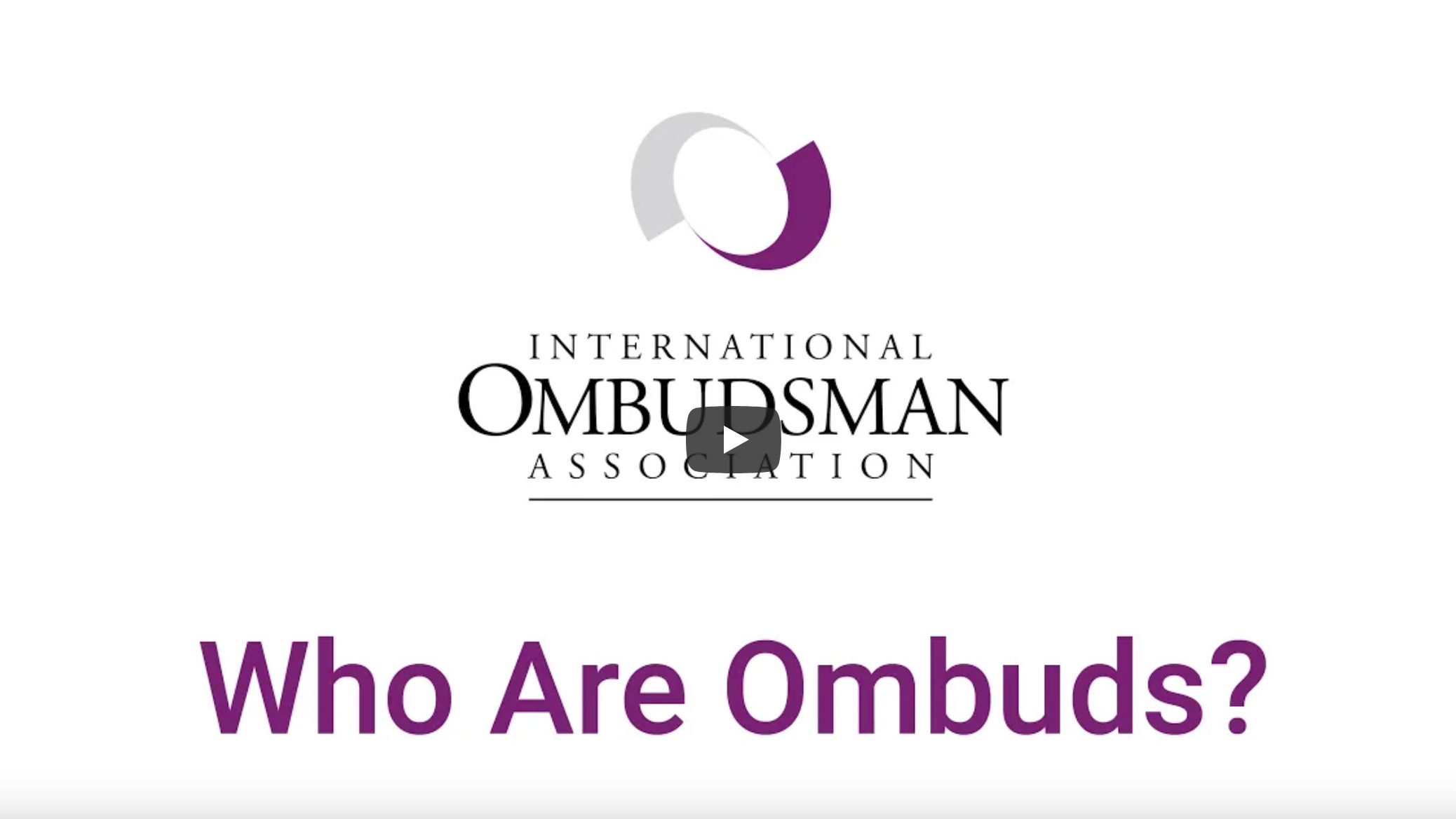The Youtube play icon superimposed over the International Ombudsman Association logo with text below reading What are Ombuds?